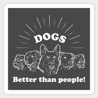 Dogs: Better than people - in white! Sticker